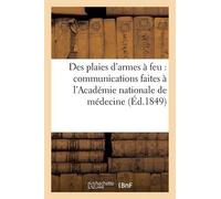 Sans Auteur Des Plaies d'Armes À Feu: Communications Faites À l'Acad (Tascabile)