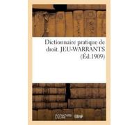 Sans Auteur Dictionnaire Pratique de Droit. Jeu-Warrants (Tascabile)