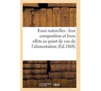 Sans Auteur Eaux Naturelles: Leur Composition Et Leurs Effets Au Poi (Tascabile)