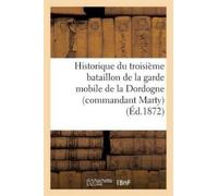 Sans Auteur Historique du troisième bataillon de la garde mobile de (Tascabile)