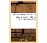 Sans Auteur Le Livret de santé de l'enfant et de la famille. Edition (Tascabile)