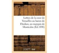 Sans Auteur Lettres de la cour de Versailles au baron de Dieskau, au (Tascabile)
