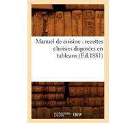 Sans Auteur Manuel de Cuisine: Recettes Choisies Disposées En Tablea (Tascabile)