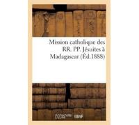 Sans Auteur Mission Catholique Des Rr. Pp. Jésuites À Madagascar (Tascabile)