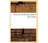 Sans Auteur Nouveau Code des chasses introduction historique au droi (Tascabile)
