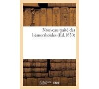 Sans Auteur Nouveau Traité Des Hémorrhoïdes Ou Exposé Des Symptômes, (Tascabile)