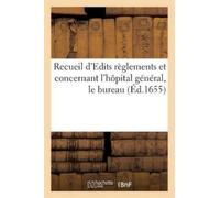 Sans Auteur Recueil d'Edits Réglements Et Concernant l'Hôpital Génér (Tascabile)