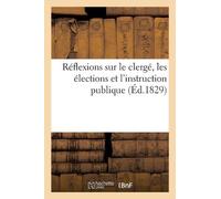 Sans Auteur Réflexions Sur Le Clergé, Les Élections Et l'Instruction (Tascabile)