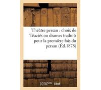 Sans Auteur Théâtre Persan: Choix de Téaziés Ou Drames Traduits Pour (Tascabile)