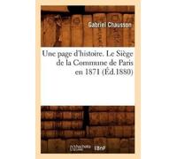 Sans Auteur Une Page d'Histoire. Le Siège de la Commune de Paris En (Tascabile)