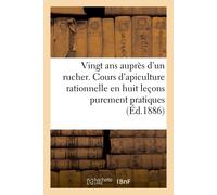 Sans Auteur Vingt ans auprès d'un rucher ou cours d'apiculture ratio (Tascabile)