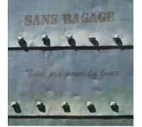 Sans Bagage - Tant Pis Pour La Lune...