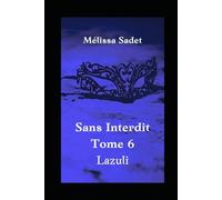 Sans Interdit - Tome 6 - Lazuli