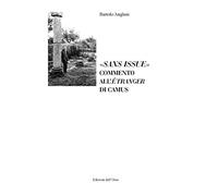 «Sans issue». Commento all'«Étranger» di Camus. Ediz. critica
