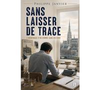 Sans laisser de trace: L'engrenage d'un homme sans histoire