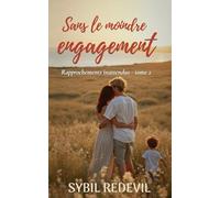 Sans le moindre engagement: Pacte d'abstinence - tension explosive - des ex toxiques