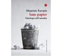 Sans papier. Ontologia dell'attualità - Ferraris Maurizio