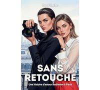 Sans Retouche: Une histoire d'amour lesbienne à Paris