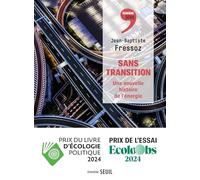 Sans transition: Une nouvelle histoire de l'énergie