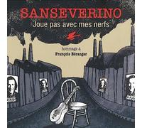 Sanseverino - Joue pas avec mes nerfs - Hommage à François Béranger