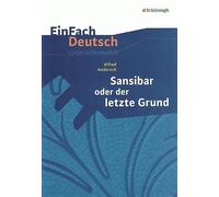 Sansibar oder Der letzte Grund. EinFach Deutsch Unterrichtsmodelle: Klassen 8 - 10