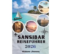 SANSIBAR REISEFÜHRER 2026: Die komplette Ressource für die Planung Ihres Inselabenteuers