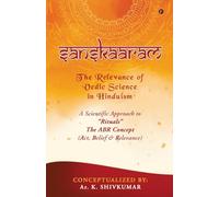 Sanskaaram: The Relevance of Vedic Science in Hinduism