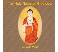 Sanskrit Music - The Holy Name of Amithaba