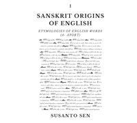 Sanskrit Origins of English: Etymologies of English Words (a- aport)