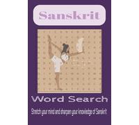 Sanskrit Word Search Puzzle Book: Word searches with easy to read print about Sanskrit, yoga language, yoga poses and more. 6x9 inches, 110 pages, 50+ ... for vacations, holidays, and free time
