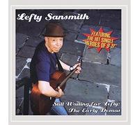 Sansmith, Lefty - Still Waiting For Lefty: The Early Demos