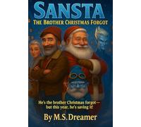 Sansta: The Brother Christmas Forgot: A Christmas Story About Family and Second Chances