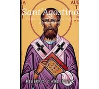 Sant’Agostino: Viaggio tra luce e ombra nella vita del grande convertito