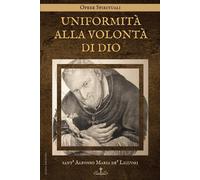 Sant' Alfonso Maria De' Liguori Uniformità alla Volontà di Dio (Tascabile)