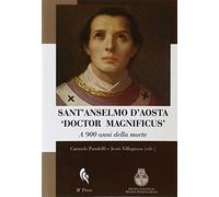 Sant’Anselmo d’Aosta “Doctor Magnificus”: A 900 anni dalla morte