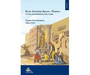 Sant’Antonio Abate a Napoli. Culto, esoterismo e folclore