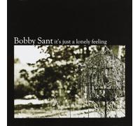 Sant, Bobby - It's Just A Lonely Feeling