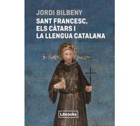 Sant Francesc, els càtars i la llengua catalana
