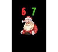 Santa 67 Meme Notebook: Funny Christmass 67 Santa Meme