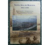 Santa Ana de Bolueta 1841 - 1998 - Renovacion y Supervivencia en la Siderurgia Vizcaina