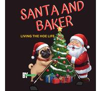 Santa and Baker Live the Hoe Life