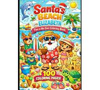 Santa and Elizabeth at the Beach: 100 Coloring Pages