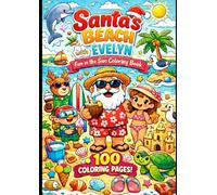 Santa and Evelyn at the Beach: 100 coloring pages