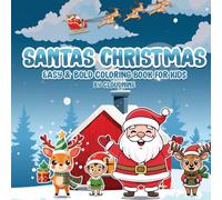 Santa and Friends: A Heartwarming Christmas Coloring Story: Heartwarming Christmas Moments Brought to Life Through Coloring