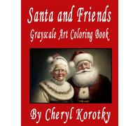 Santa and Friends: Grayscale Art Coloring Book