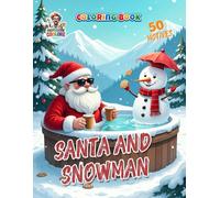 Santa and Snowman Coloring Book: A Winter Friendship Adventure Filled with Magic, Humor, and Festive Creativity