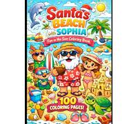 Santa and Sophia at the Beach: 100 coloring pages