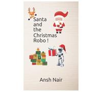 Santa and the Christmas Robo !