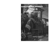 Santa and the Midnight Wind: A Gentle Christmas Story About Trust and Guidance