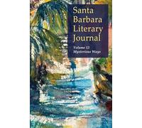 Santa Barbara Literary Journal Volume 13: Mysterious Ways
